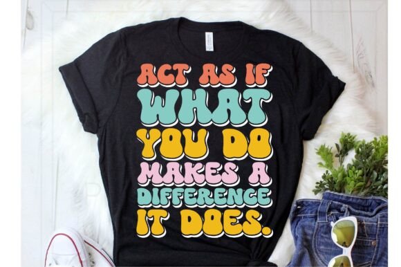 Act As If What You Do Makes a Difference