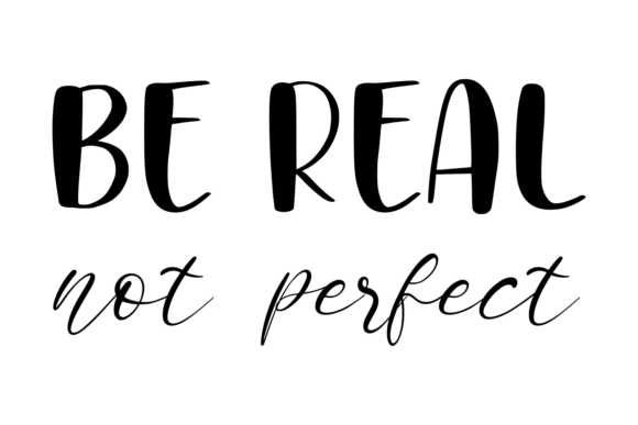 Be Real Not Perfect SVG PNG Review for Embroidery Projects