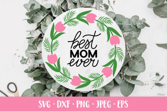 Best Mom Ever SVG: A Mother’s Day Embroidery Design Review