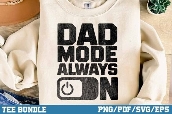 Dad Mode On, Father Funny Shirt PNG SVG Review for Real Projects