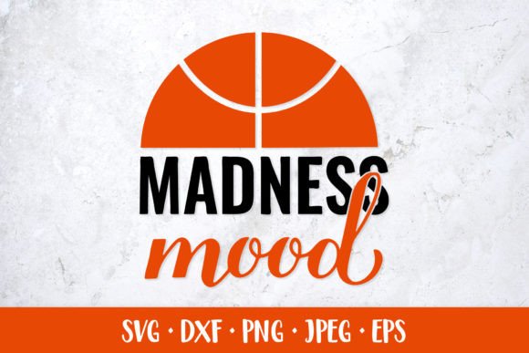 Madness Mood SVG. Basketball Quote: A Designer’s Practical Take