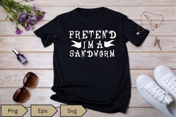 Pretend I'm a Sandworm Funny Halloween